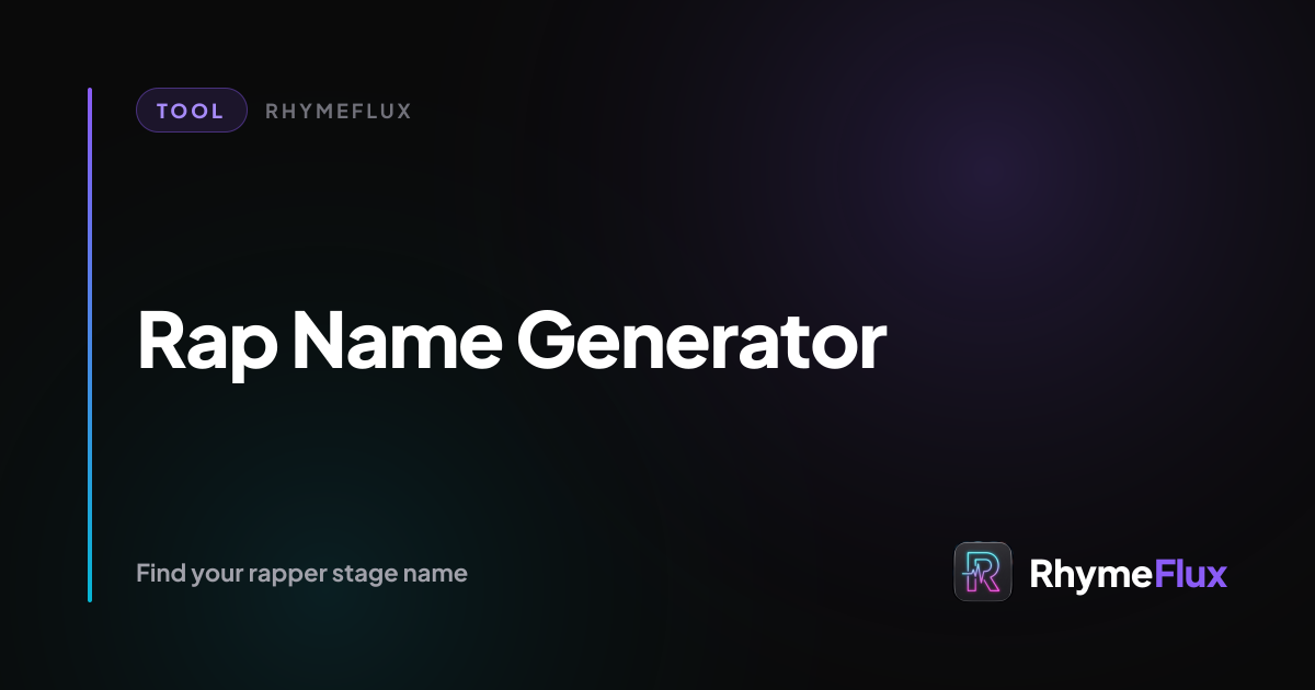 Rap Name Generator - Find Your Rapper Stage Name (Free) | RhymeFlux